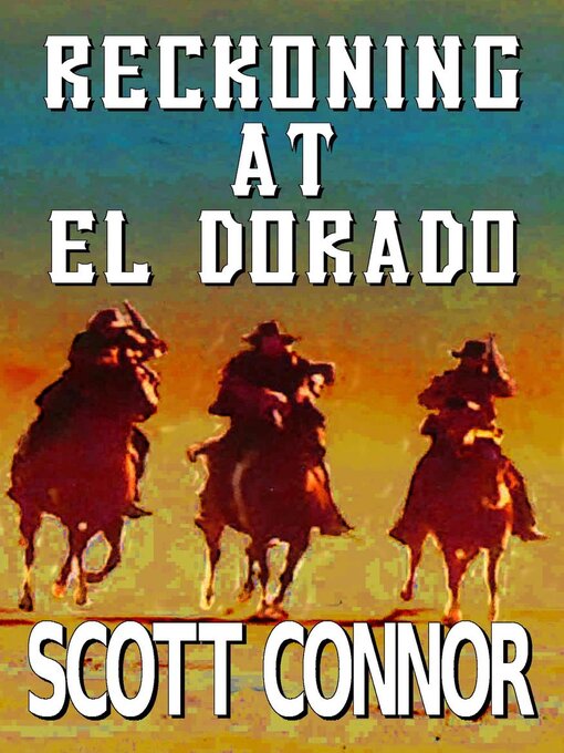 Title details for Reckoning at El Dorado by Scott Connor - Available